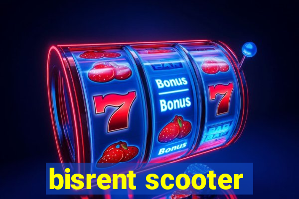 bisrent scooter